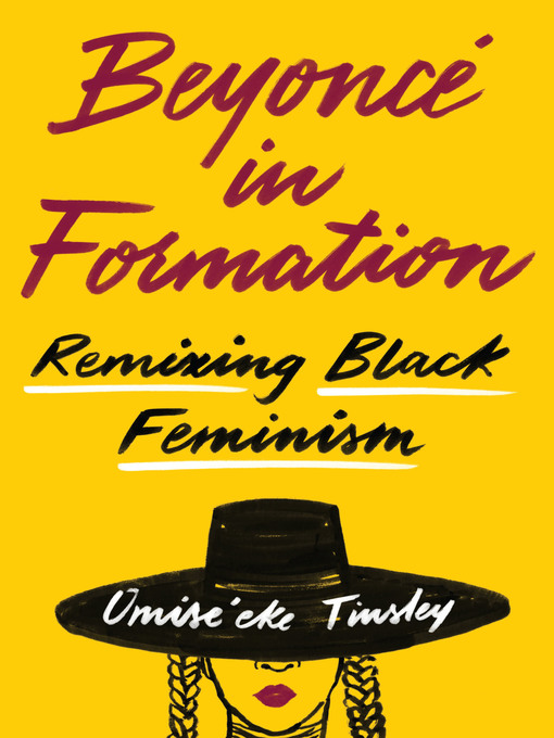 Title details for Beyoncé in Formation by Omise'eke Natasha Tinsley - Available